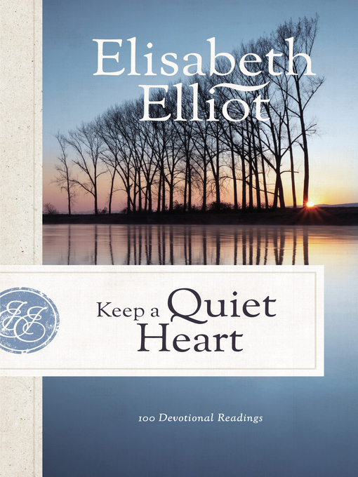 Title details for Keep a Quiet Heart by Elisabeth Elliot - Available